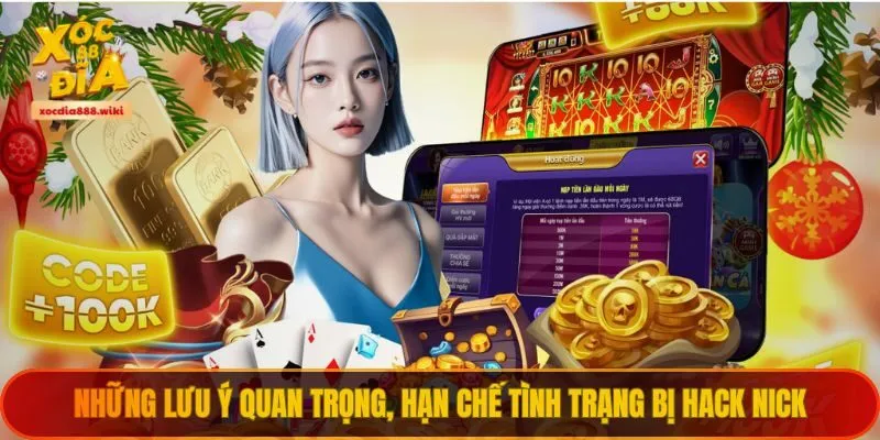 Những lưu ý quan trọng, hạn chế tình trạng bị hack nick