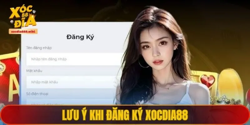 Lưu ý khi đăng ký XOCDIA88